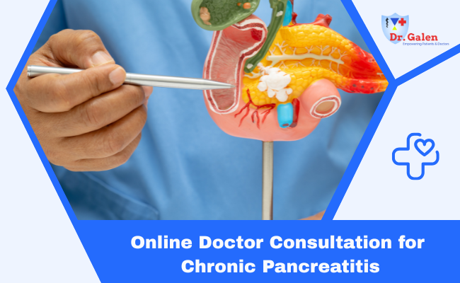 Online Doctor Consultation for Chronic Pancreatitis