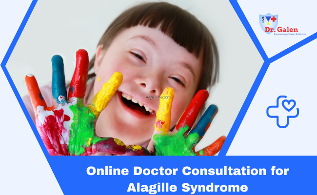 Online Doctor Consultation for Alagille Syndrome
