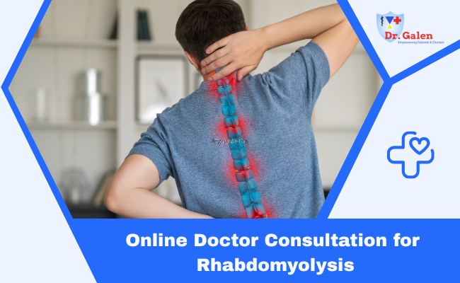 Online Doctor Consultation for Rhabdomyolysis