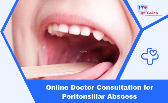 Online Doctor for Peritonsillar Abscess
