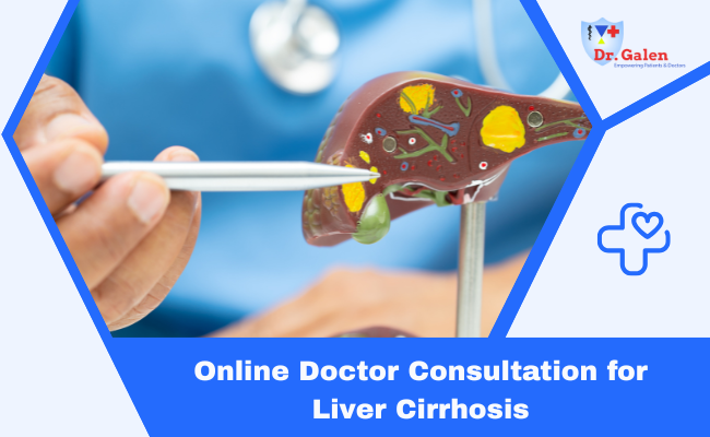Online Doctor Consultation for Liver Cirrhosis